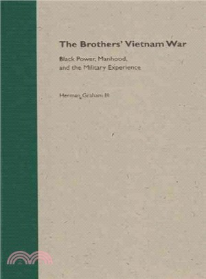 The Brothers' Vietnam War ― Black Power, Manhood, and the Military Experience