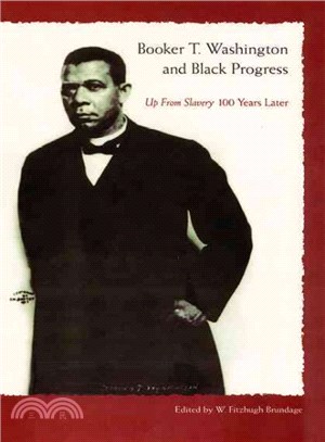 Booker T. Washington and Black Progress ― Up from Slavery 100 Years Later