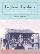 Gendered Freedoms: Race, Rights, And The Politics Of Household In The Delta, 1861-1875