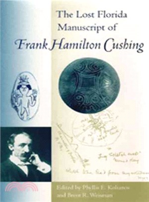 The Lost Florida Manuscript Of Frank Hamilton Cushing