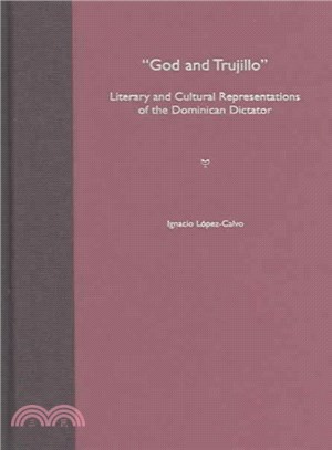 God And Trujillo ― Literary And Cultural Representations Of The Dominican Dictator