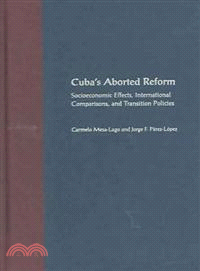 Cuba's Aborted Reform ― Socioeconomic Effects, International Comparisons, And Transition Policies