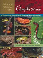 Guide And Reference to the Amphibians of Eastern And Central North America (North of Mexico)