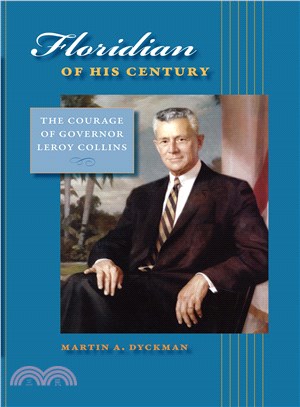 Floridian of His Century ─ The Courage of Governor Leroy Collins
