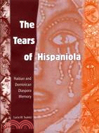 The Tears of Hispaniola: Haitian and Dominican Diaspora Memory