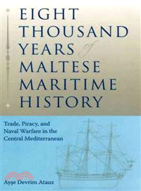 Eight Thousand Years of Maltese Maritime History