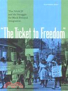 The Ticket to Freedom ― The NAACP and the Struggle for Black Political Integration