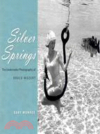 Silver Springs: The Underwater Photography of Bruce Mozert