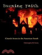 Burning Faith: Church Arson in the American South