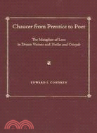 Chaucer from Prentice to Poet: The Metaphor of Love in Dream Visions and Troilus and Criseyde