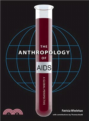 The Anthropology of AIDS: A Global Perspective