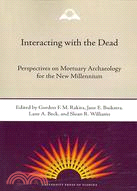 Interacting with the Dead: Perspectives on Mortuary Archaeology for the New Millennium