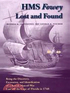 HMS Fowey Lost and Found!: Being the Discovery, Ezxcavation, and Identification of a British Man-of-war Lost Off the Cape of Florida in 1748