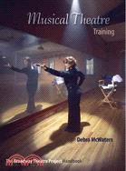 Musical Theatre Training: The Broadway Theatre Project Handbook