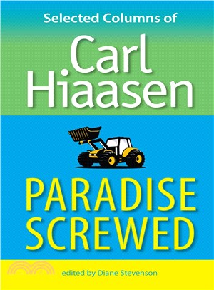 Paradise Screwed ─ Selected Columns of Carl Hiaasen