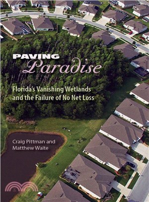 Paving Paradise ─ Florida's Vanishing Wetlands and the Failure of No Net Loss