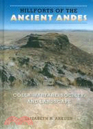 Hillforts of the Ancient Andes: Colla Warfare, Society, and Landscape