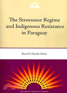 The Stroessner Regime and Indigenous Resistance in Paraguay