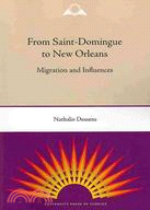 From Saint-Domingue to New Orleans: Migration and Influences