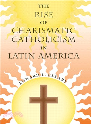 The Rise of Charismatic Catholicism in Latin America