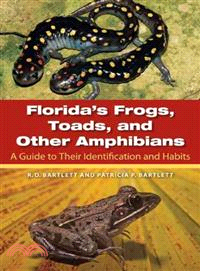 Florida's Frogs, Toads, and Other Amphibians ─ A Guide to Their Identification and Habits