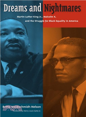 Dreams and Nightmares ─ Martin Luther King Jr., Malcolm X, and the Struggle for Black Equality in America
