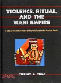 Violence, Ritual, and the Wari Empire