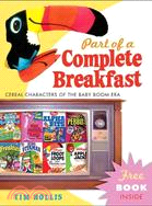 Part of a Complete Breakfast ─ Cereal Characters of the Baby Boom Era