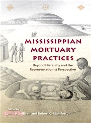 Mississippian Mortuary Practices ― Beyond Hierarchy and the Representationist Perspective