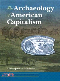 The Archaeology of American Capitalism