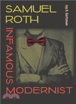 Samuel Roth, Infamous Modernist