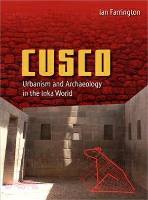 Cusco ― Urbanism and Archaeology in the Inka World