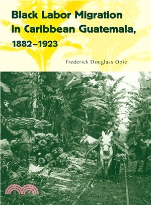 Black Labor Migration in Caribbean Guatemala, 1882-1923