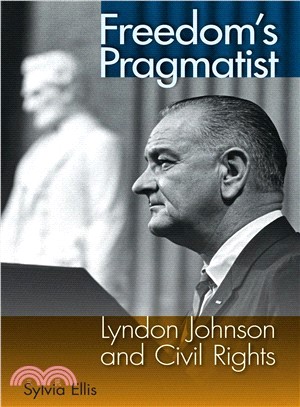 Freedom's Pragmatist ─ Lyndon Johnson and Civil Rights