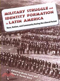 Military Struggle and Identity Formation in Latin America—Race, Nation, and Community During the Liberal Period