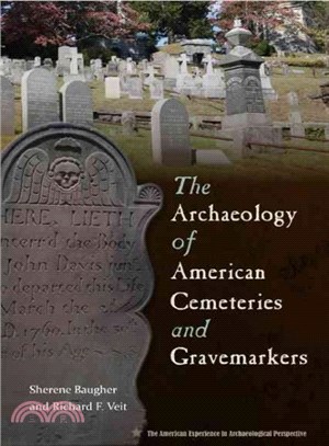 The Archaeology of American Cemeteries and Gravemarkers