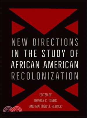 New Directions in the Study of African American Recolonization