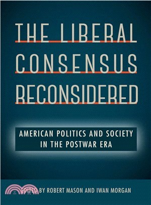The Liberal Consensus Reconsidered ─ American Politics and Society in the Postwar Era