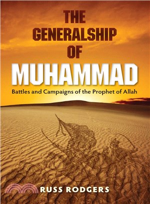 The Generalship of Muhammad ― Battles and Campaigns of the Prophet of Allah