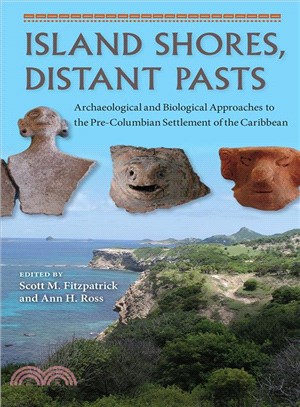 Island Shores, Distant Pasts ─ Archaeological and Biological Approaches to the Pre-Columbian Settlement of the Caribbean