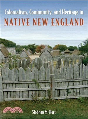 Colonialism, Community, and Heritage in Native New England