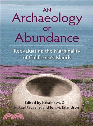 An Archaeology of Abundance ― Reevaluating the Marginality of California Islands