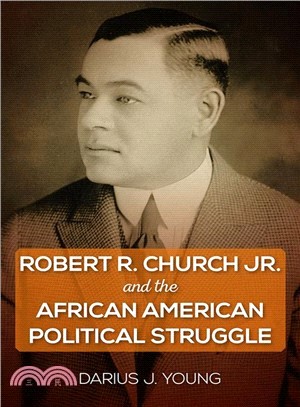 Robert R. Church Jr. and the African American Political Struggle