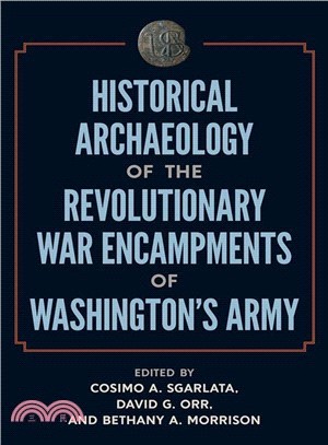 Historical Archaeology of the Revolutionary War Encampments of Washington Army
