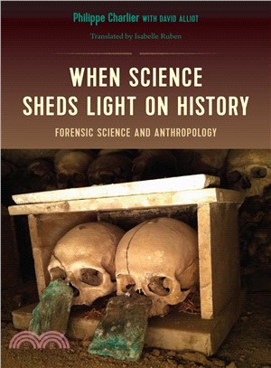 When Science Sheds Light on History ─ Forensic Science and Anthropology
