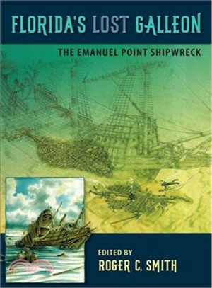 Florida's Lost Galleon ― The Emanuel Point Shipwreck