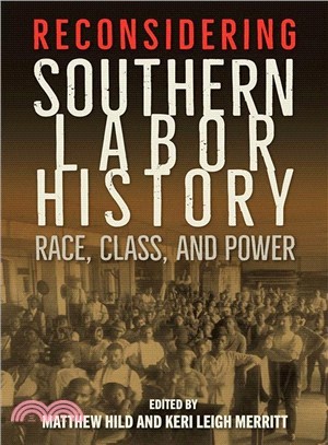 Reconsidering Southern Labor History ― Race, Class, and Power