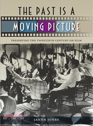 The Past Is a Moving Picture ― Preserving the Twentieth Century on Film