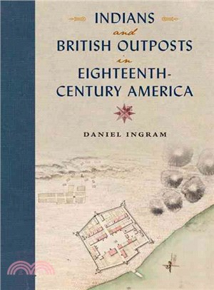 Indians and British Outposts in Eighteenth-Century America