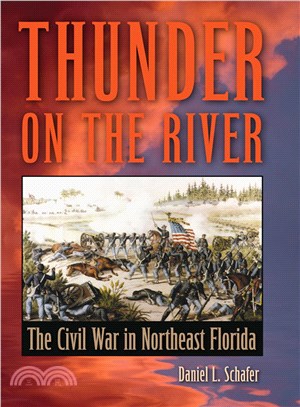 Thunder on the River ― The Civil War in Northeast Florida